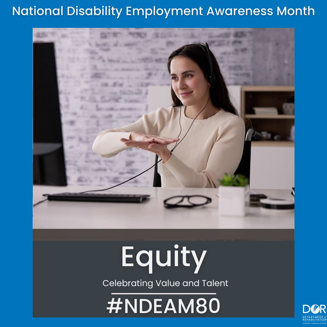 Person sitting at a desk in an office, signing towards a computer monitor. Text National Disability Employment Awareness Month, Equity: Celebrating Value and Talent and the hashtag NDEAM80.